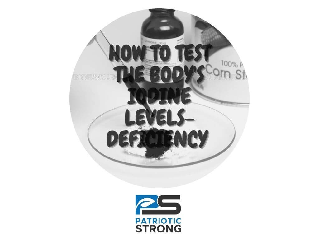 HOW TO TEST THE BODY’S IODINE LEVELS-DEFICIENCY  – Patriotic Strong Lugol’s Iodide
